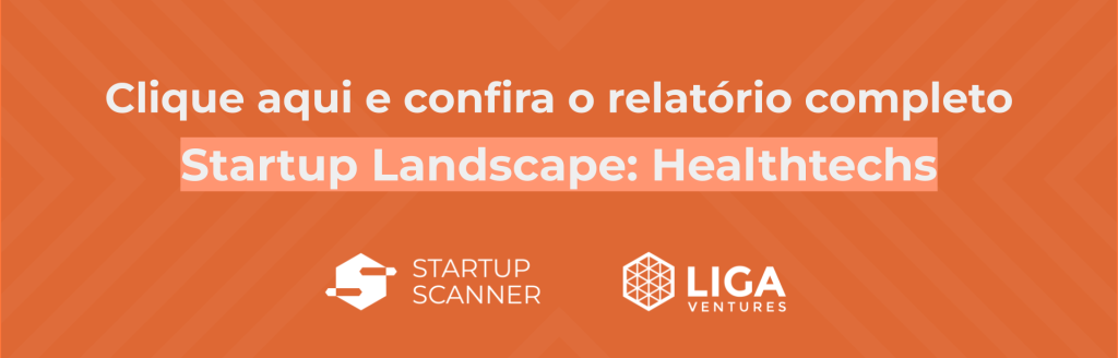 Chamada para o relatório completo Startup Landscape: Healthtechs
