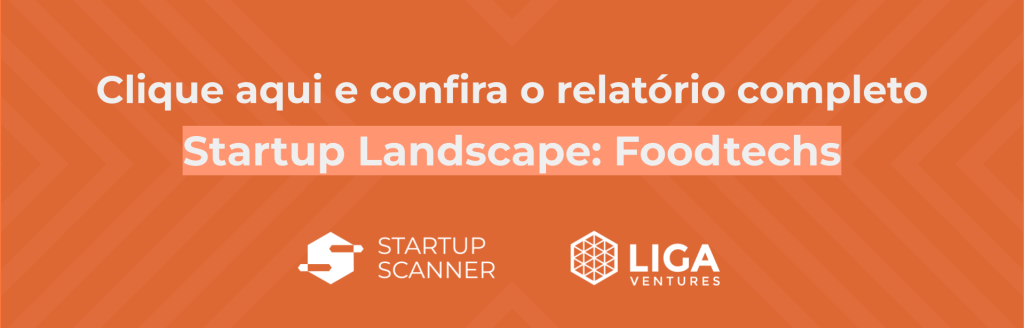 Chamada para o relatório completo Startup Landscape: Foodtechs